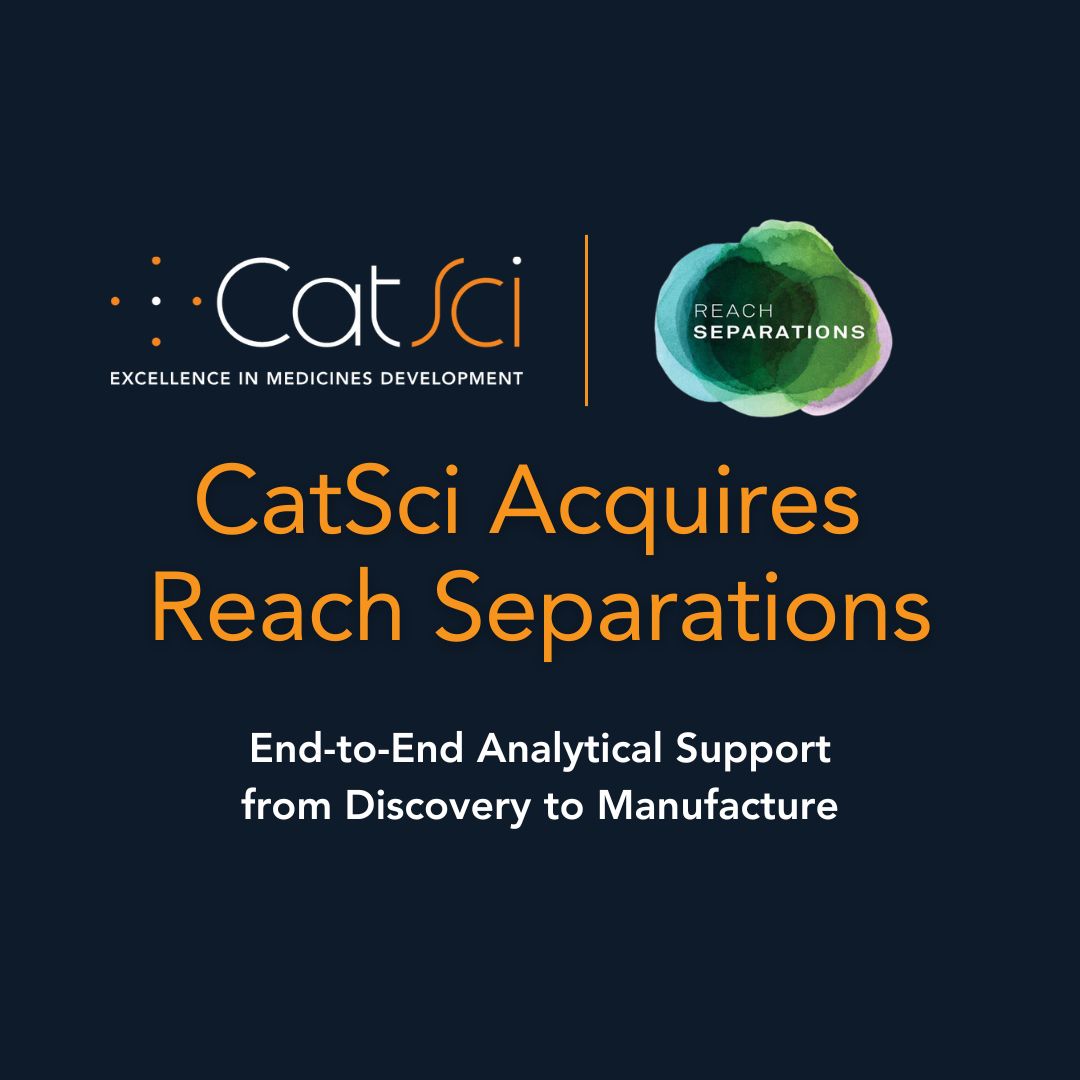CatSci Announces Strategic Acquisition of Reach Separations to Offer End-To-End Separation Science Support from Discovery to Manufacture CatSci Announces Strategic Acquisition of Reach Separations to Offer End-To-End Separation Science Support from Discovery to Manufacture