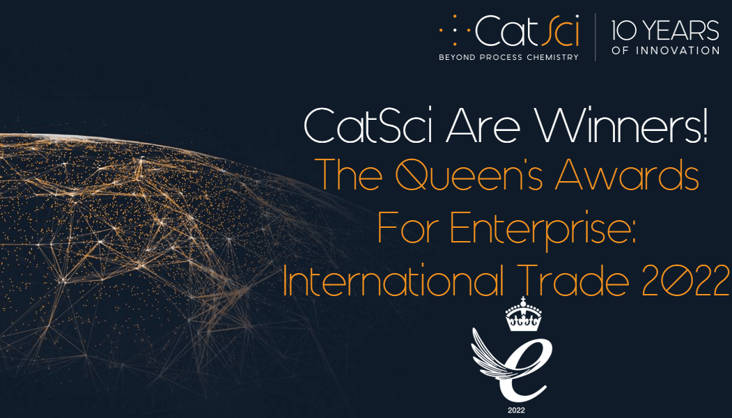 CatSci Have Won The Prestigious Queen’s Awards For Enterprise: International Trade 2022