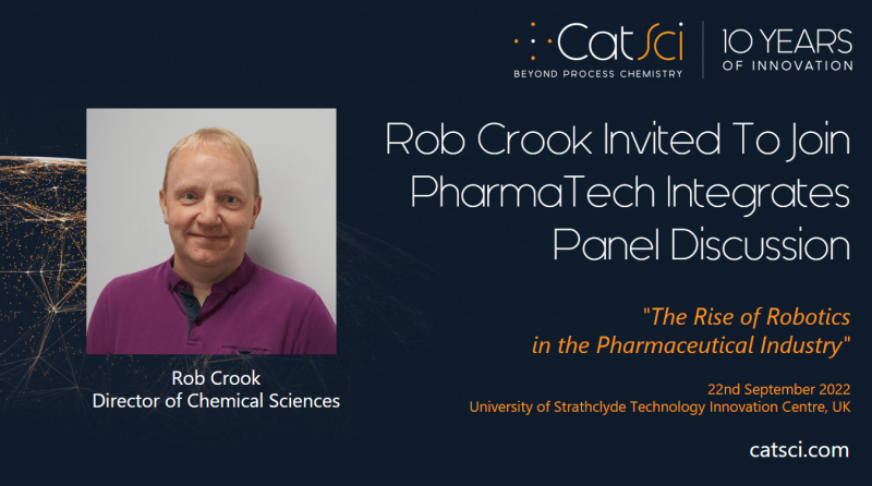 CatSci’s Rob Crook Invited to Speak on PharmaTech Integrates Pannel Discussion