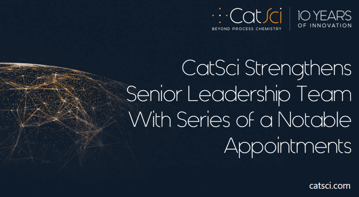CatSci Strengthens Senior Leadership Team with Series of a Notable Appointments