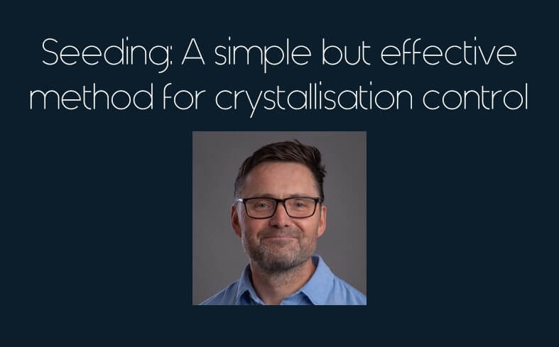 Seeding: A Simple but Effective Method for Crystallisation Control - Image of Dr Robert Dennehy