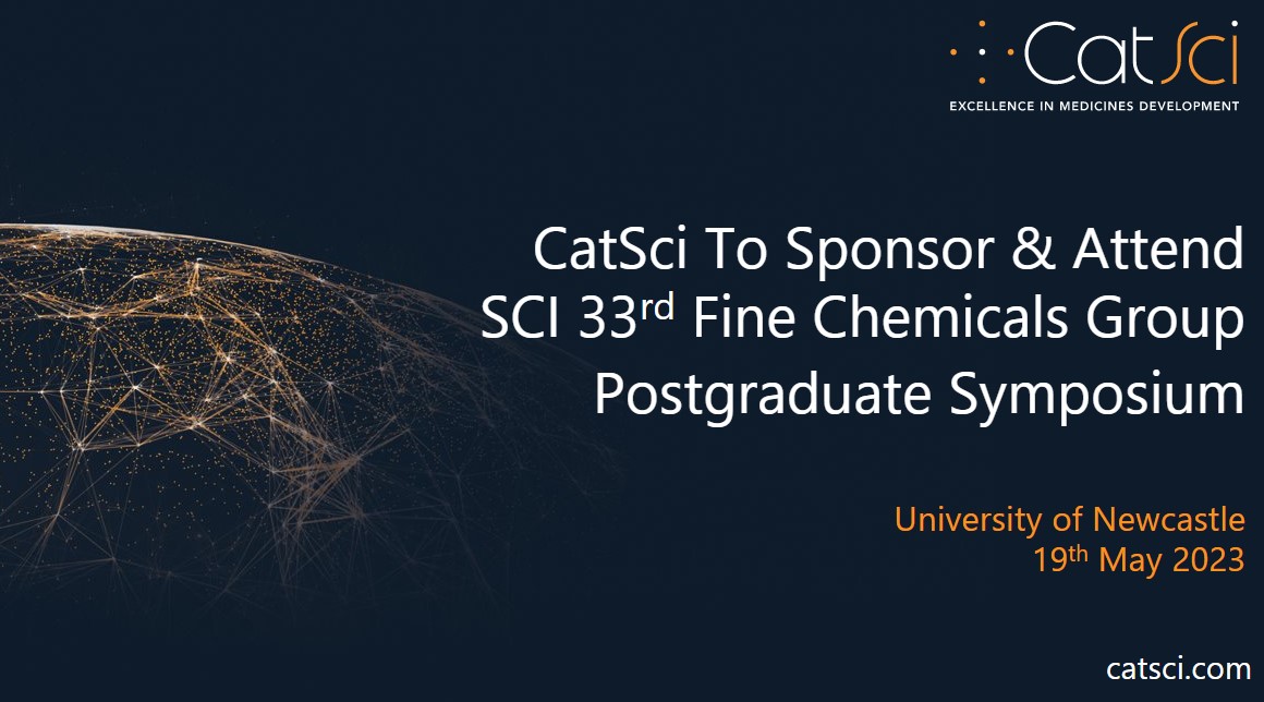 CatSci To Attend & Sponsor SCI 33rd Fine Chemicals Group Postgraduate Symposium 