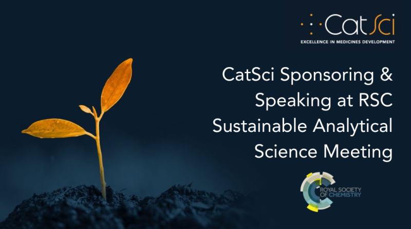 Join CatSci at the Royal Society of Chemistry Sustainable Analytical Science Meeting 