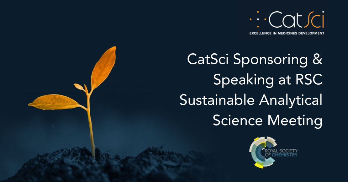 Join CatSci at the Royal Society of Chemistry Sustainable Analytical Science Meeting 